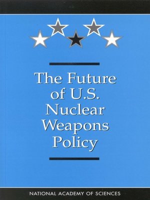cover image of The Future of U.S. Nuclear Weapons Policy